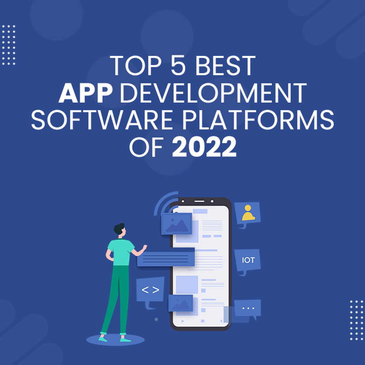 Top 5 Best App Development Software Platforms of 2022